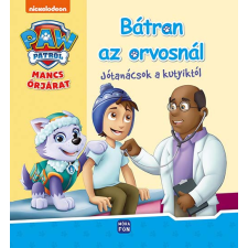 - Mancs Őrjárat - Bátran az orvosnál - Jótanácsok a kutyiktól gyermek- és ifjúsági könyv