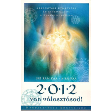 Mandala-Véda Kiadó 2012 Van választásod! - Kira Raa Srí Ram Kaa antikvárium - használt könyv