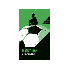  Mándy Iván - A pálya szélén irodalom