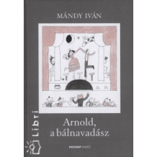 Mándy Iván ARNOLD, A BÁLNAVADÁSZ gyermek- és ifjúsági könyv