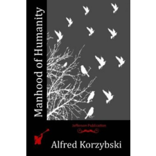  Manhood of Humanity – Alfred Korzybski idegen nyelvű könyv