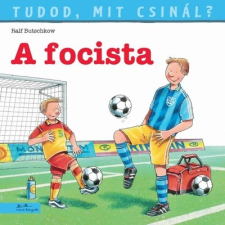Manó Könyvek A focista - Tudod, mit csinál? 4. gyermek- és ifjúsági könyv