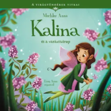 Manó Könyvek A virágtündérek titkai 8. - Kalina és a varázsszirup | Mechler Anna egyéb könyv