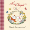 Manó Könyvek Alma Magdi - Olyan jó, hogy vagy nekem! | Andreas H. Schmachtl