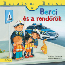 Manó Könyvek Berci és a rendőrök - Barátom, Berci 24. gyermek- és ifjúsági könyv