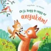 Manó Könyvek De jó, hogy te vagy az anyukám! | Katja Reider