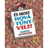 Manó Könyvek És most hová tűnt Vili? - Martin Handford
