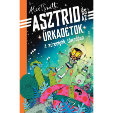Manó Könyvek Kiadó Alex T. Smith - A zűrcsigák támadása - Asztrid és az űrkadétok gyermek- és ifjúsági könyv
