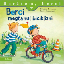Manó Könyvek Kiadó Christian Tielmann - Berci megtanul biciklizni - Barátom, Berci 12. gyermek- és ifjúsági könyv
