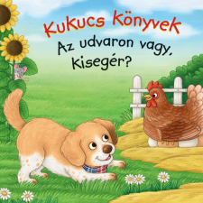 Manó Könyvek Kiadó Kukucs Könyvek - Az udvaron vagy, kisegér? gyermek- és ifjúsági könyv
