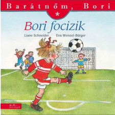 Manó Könyvek Kiadó Liane Schneider - Bori focizik - Barátnőm, Bori gyermek- és ifjúsági könyv