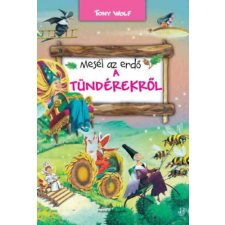 Manó Könyvek Mesél az erdő - A tündérekről gyermek- és ifjúsági könyv