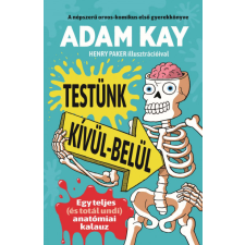 Manó Könyvek Testünk kívül-belül - Egy teljes (és totál undi) anatómiai kalauz gyermek- és ifjúsági könyv