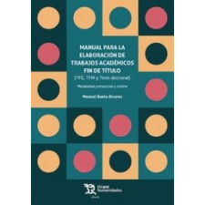  Manual para la Elaboración de Trabajos Académicos fin de Título (TFG, TFM y Tesis doctoral) – Baelo Álvarez,Manuel idegen nyelvű könyv