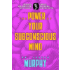 MAPLE SPRING PUB The Power of Your Subconscious Mind: Complete and Original Signature Edition | Dr. Joseph Murphy