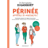 Marabout Périnée arrêtez le massacre – Bernadette de Gasquet (Puha kötésű)