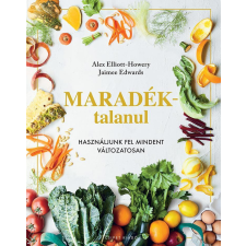  Maradéktalanul - Használjunk fel mindent változatosan egyéb könyv