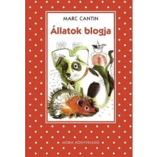 Marc Cantin - Állatok blogja gyermek- és ifjúsági könyv