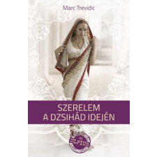 Marc Trevidic TREVIDIC, MARC - SZERELEM A DZSIHÁD IDEJÉN irodalom