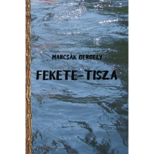 Marcsák Gergely Fekete-Tisza (BK24-173743) irodalom