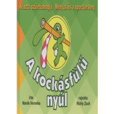 Marék Veronika A KOCKÁSFÜLŰ NYÚL 03. /KRISZTA SZÜLETÉSNAPJA, MENYUS ÉS A SPORTVERSENY gyermek- és ifjúsági könyv