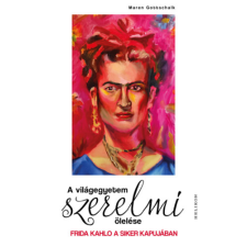 Maren Gottschalk - A világegyetem szerelmi ölelése - Frida Kahlo a siker kapujában egyéb könyv