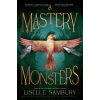 Margaret K. McElderry Books A Mastery of Monsters | SAMBURY LISELLE