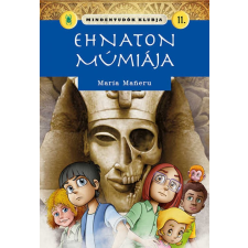 Maria Maneru - Mindentudók klubja 11. – Ehnaton múmiája gyermek- és ifjúsági könyv