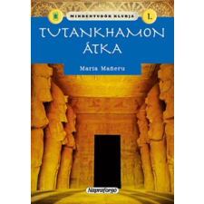 Maria Maneru TUTANKHAMON ÁTKA - MINDENTUDÓK KLUBJA 1. gyermek- és ifjúsági könyv