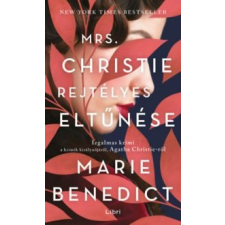 Marie Benedict Mrs. Christie rejtélyes eltűnése irodalom