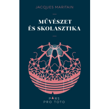 Maritain, Jacques Jacques Maritain - Művészet és skolasztika egyéb könyv