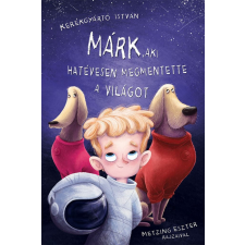 Márk, aki hatévesen megmentette a világot gyermek- és ifjúsági könyv