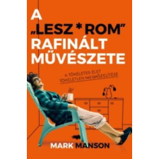 Mark Manson A "Lesz*rom" rafinált művészete irodalom