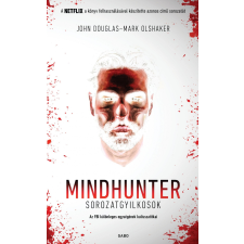 Mark Olshaker;John Douglas DOUGLAS, JOHN-OLSHAKER, MARK - MINDHUNTER - SOROZATGYILKOSOK irodalom