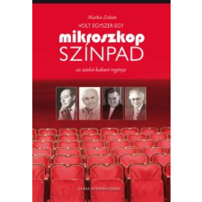 Markos Zoltán VOLT EGYSZER EGY MIKROSZKÓP SZÍNPAD - AZ UTOLSÓ KABARÉ REGÉNYE művészet
