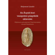 Martin Opitz Bt. Az Árpád-kori veszprémi püspökök oklevelei történelem