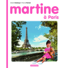  MARTINE - LES EDITIONS SPECIALES - MARTINE VISITE PARIS – GILBERT/MARCEL DELAHAYE/MARLIER idegen nyelvű könyv