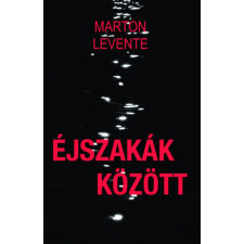 Marton Levente - Éjszakák között regény