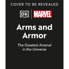  Marvel Arms and Armor: The Greatest Arsenal in the Universe idegen nyelvű könyv