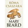 Mary Beard - Róma császára
