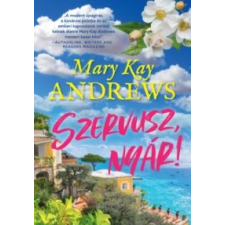 Mary Kay Andrews Szervusz, nyár! regény