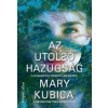 Mary Kubica Az utolsó hazugság