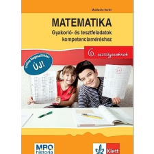 MATEMATIKA - GYAKORLÓ- ÉS TESZTFELADATOK KOMPETENCIAMÉRÉSHEZ 6. OSZTÁLYOSOKNAK ajándékkönyv