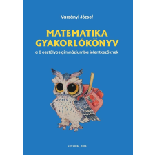  Matematika gyakorlókönyv a 6 osztályos gimnáziumba jelentkezőknek tankönyv