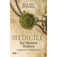 Matteo Strukul Egy dinasztia fénykora – Lorenzo il Magnifico (BK24-198735) irodalom
