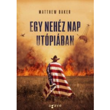 Matthew Baker Egy nehéz nap Utópiában irodalom