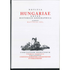  Matthias Bel - Notitia Hungariae Novae Historico Geographica történelem