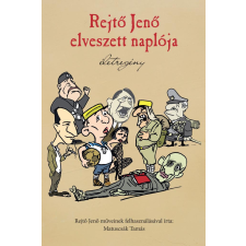 Matuscsák Tamás - Rejtő Jenő elveszett naplója - Életregény egyéb könyv
