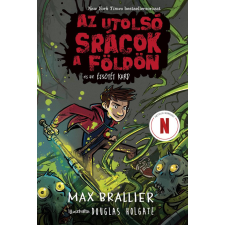 Max Brallier - Az utolsó srácok a Földön és az Éjsötét Kard egyéb könyv