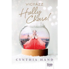 Maxim Cynthia Hand - Vigyázz Holly Chase! gyermek- és ifjúsági könyv